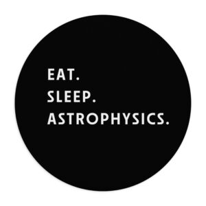 Astrophysics Mouse Pad — “Eat. Sleep. Astrophysics.”